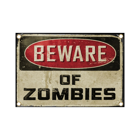 Beware of Zombies 13 x 19 Metal Sign
